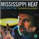 Mississippi Heat - Let's Live It Up!