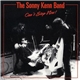 The Sonny Kenn Band - Can't Stop Now!