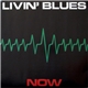 Livin' Blues - Now