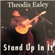 Theodis Ealey - Stand Up In It