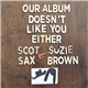 Scot Sax & Suzie Brown - Our Album Doesn't Like You Either