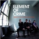 Element Of Crime - Immer Da Wo Du Bist Bin Ich Nie